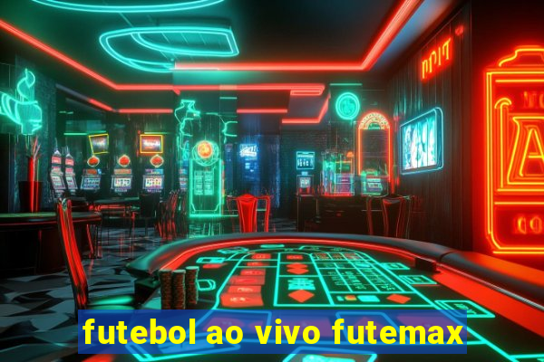 futebol ao vivo futemax